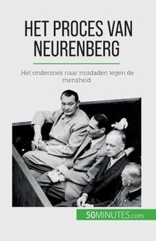 Paperback Het proces van Neurenberg: Het onderzoek naar misdaden tegen de mensheid [Dutch] Book