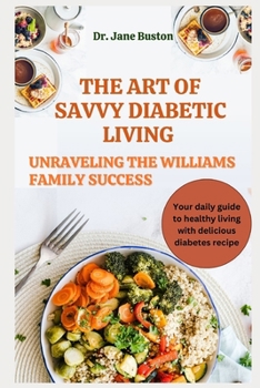 The Art of Savvy Diabetic Living: Unraveling the Williams Family's Success