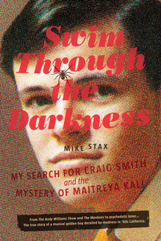 Paperback Swim Through the Darkness: My Search for Craig Smith and the Mystery of Maitreya Kali Book