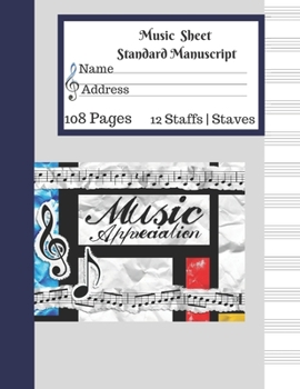 Paperback Music Sheet Standard Manuscript -108 Pages 12 Staffs - Staves Music Appreciation: Gift For Music Lovers Best Music Appreciation Gifts for Techers Stud Book