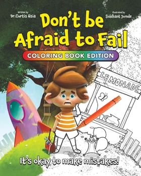 Paperback Don't Be Afraid to Fail: It's okay to make mistakes, Coloring Book Edition Book