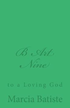 Paperback B Art Nine: to a Loving God Book
