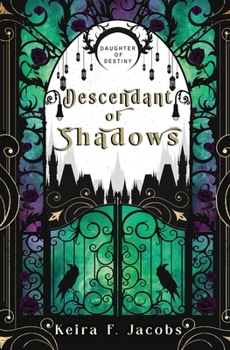 Descendant of Shadows (Daughter of Destiny)