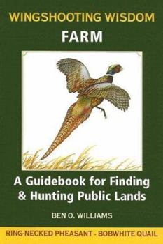 Paperback Wingshooting Wisdom: Farm: A Guidebook for Finding & Hunting Public Lands Book