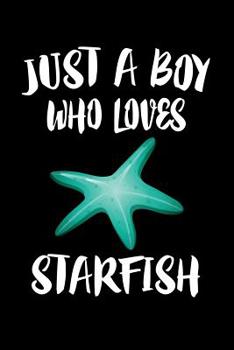 Paperback Just A Boy Who Loves Starfish: Animal Nature Collection Book