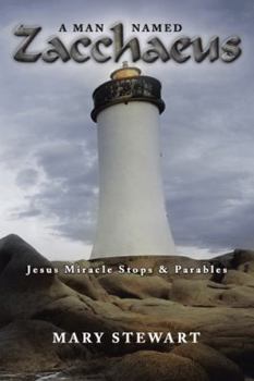 Hardcover A Man Named Zacchaeus: Jesus Miracle Stops and Parables Book