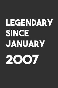 Legendary Since January 2007: 6x9 Journal for Writing Down Daily Habits,Diary,Notebook,Gag Gift -120 Pages-( Birthday Blank Lined Notebook)