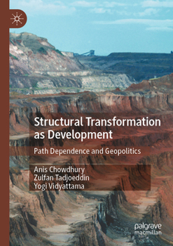 Paperback Structural Transformation as Development: Path Dependence and Geopolitics Book