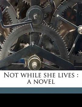 Paperback Not While She Lives: A Novel Volume 1 Book