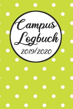 Campus Logbuch 2019/2020: Campustimer 2019 2020 | Studienplaner A5, Semesterkalender für Uni Studenten (German Edition)