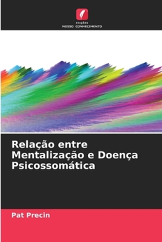 Paperback Relação entre Mentalização e Doença Psicossomática [Portuguese] Book