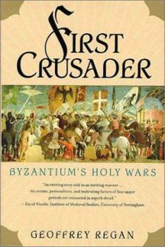 Hardcover First Crusader: Byzantium's Holy Wars Book