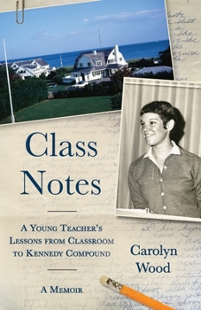 Paperback Class Notes: A Young Teacher's Lessons from Classroom to Kennedy Compound Book