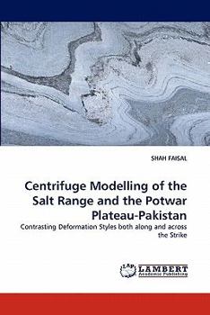 Centrifuge Modelling of the Salt Range and the Potwar Plateau-Pakistan: Contrasting Deformation Styles both along and across the Strike