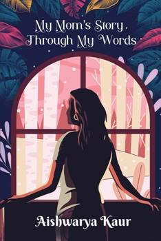 My Mom's Story Through My Words