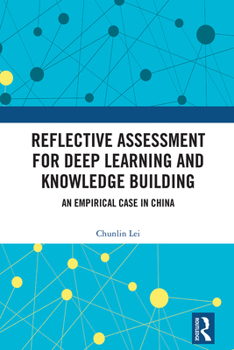 Hardcover Reflective Assessment for Deep Learning and Knowledge Building: An Empirical Case in China Book
