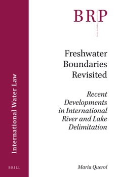 Paperback Freshwater Boundaries Revisited: Recent Developments in International River and Lake Delimitation Book