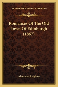 Paperback Romances Of The Old Town Of Edinburgh (1867) Book