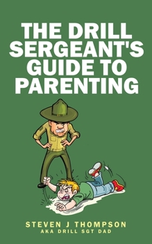 Paperback The Drill Sergeant's Guide to Parenting Book