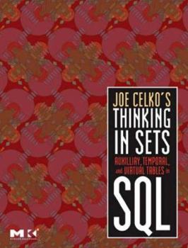 Paperback Joe Celko's Thinking in Sets: Auxiliary, Temporal, and Virtual Tables in SQL Book
