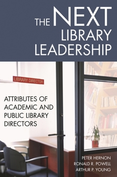 Paperback The Next Library Leadership: Attributes of Academic and Public Library Directors Book