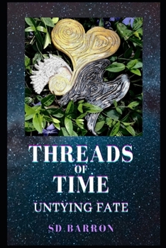 Paperback Threads of Time: Untying Fate Book