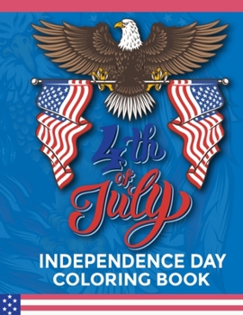 Paperback 4th of july Independence Day Coloring Book: Stress Relieving Patterns 4th of July Fireworks Coloring Pages for Kids and Preschoolers - Happy Birthday Book