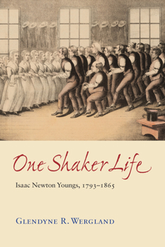 Paperback One Shaker Life: Isaac Newton Youngs, 1793-1865 Book