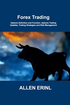 Paperback Forex Trading: Options Definition and Function, Options Trading Updates, Trading Strategies and Risk Management Book