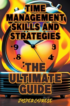 Paperback Time Management Skills and Strategies: The Ultimate Guide Book