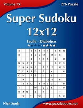Paperback Super Sudoku 12x12 - Da Facile a Diabolico - Volume 15 - 276 Puzzle [Italian] Book