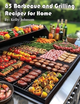 Paperback 85 Barbecue and Grilling Recipes for Home Book