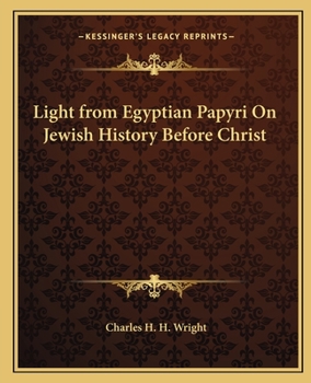 Paperback Light from Egyptian Papyri On Jewish History Before Christ Book