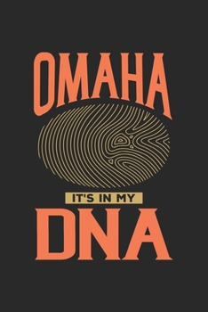 Omaha Its in my DNA: 6x9 |notebook | dot grid | city of birth | Nebraska