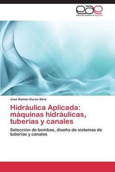 Paperback Hidraulica Aplicada: Maquinas Hidraulicas, Tuberias y Canales [Spanish] Book
