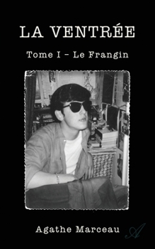 Paperback Le Frangin: LA VENTRÉE Tome I [French] Book