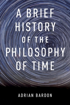 Hardcover A Brief History of the Philosophy of Time Book