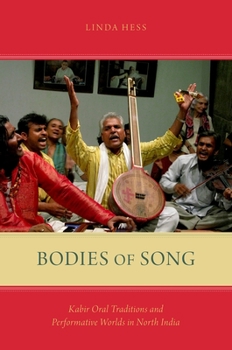 Paperback Bodies of Song: Kabir Oral Traditions and Performative Worlds in North India Book