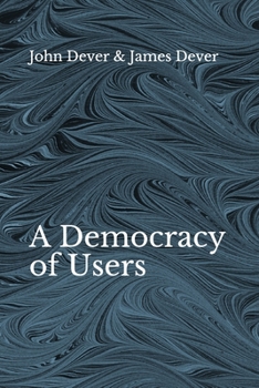 Paperback A Democracy of Users (Journal of Law and Cyber Warfare, Volume 6) Book