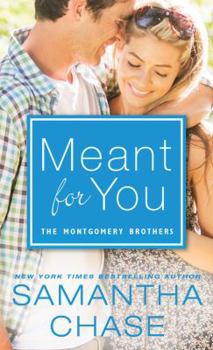 Meant for You - Book #5 of the Montgomery Brothers