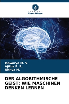 Paperback Der Algorithmische Geist: Wie Maschinen Denken Lernen [German] Book