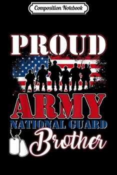 Composition Notebook: Proud Army National Guard Brother Veteran Day 2019  Journal/Notebook Blank Lined Ruled 6x9 100 Pages
