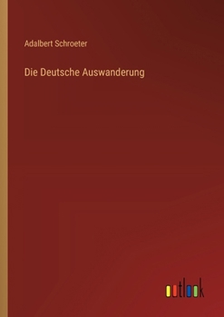 Paperback Die Deutsche Auswanderung [German] Book