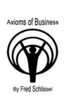 Paperback Axioms of Business: Axioms: To Inspire Success in Business Book