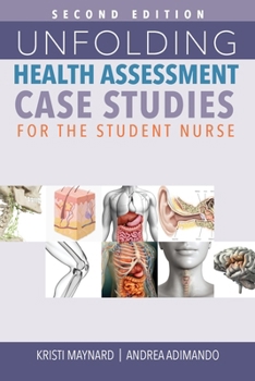 Paperback Unfolding Health Assessment Case Studies for the Student Nurse, Second Edition Book