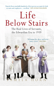 Paperback Life Below Stairs: The Real Lives of Servants, the Edwardian Era to 1939 Book