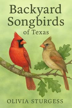 Paperback Backyard Songbirds of Texas Book