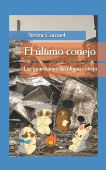 Paperback El último conejo: Las guardianas del último conejo [Spanish] Book