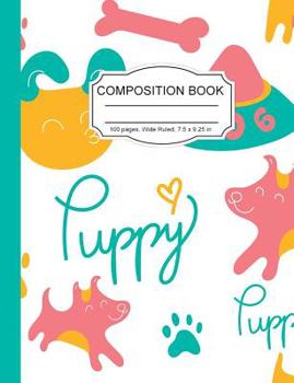 Paperback Composition Notebook: Kawaii Playful Puppy Dog Wide Ruled Paper Lined Notebook Journal for Teens Kids Students Back to School 7.5 x 9.25 in. Book