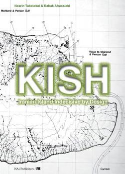 Paperback Kish: Iranian Island, Indecisive by Design Book